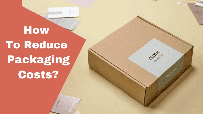 reduce packaging costs